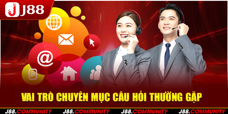 Vai trò chuyên mục câu hỏi thường gặp