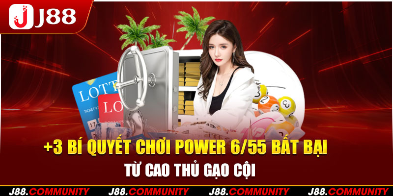 Top +3 Bí Quyết Chơi Power 6/55 Bất Bại Từ Cao Thủ Gạo Cội