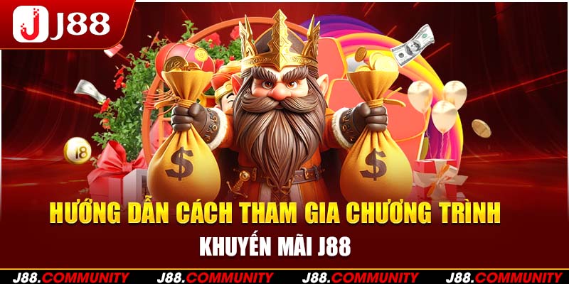 Hướng dẫn cách tham gia chương trình khuyến mãi J88