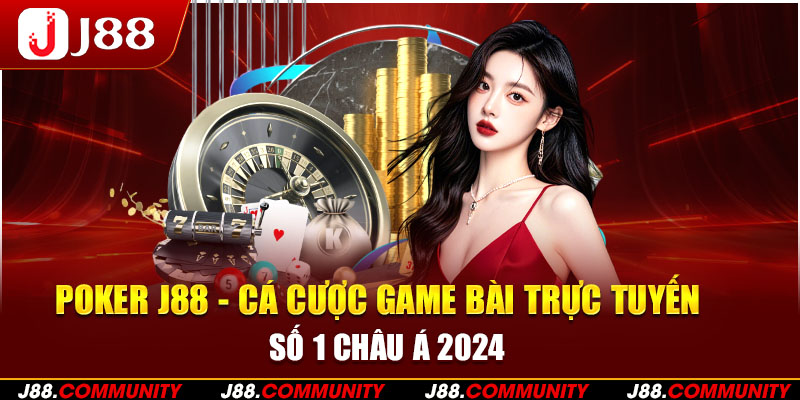 Poker J88 - Cá Cược Game Bài Trực Tuyến Số 1 Châu Á 2024