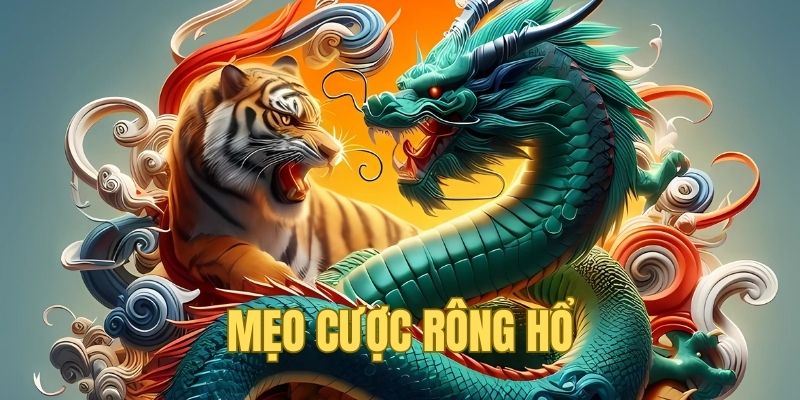 Tối ưu lợi nhuận với mẹo cược Dragon Tiger 