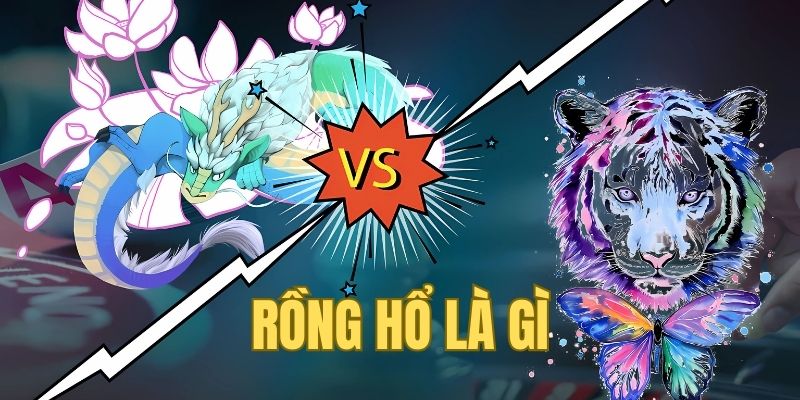 Sơ lược về game bài Rồng Hổ